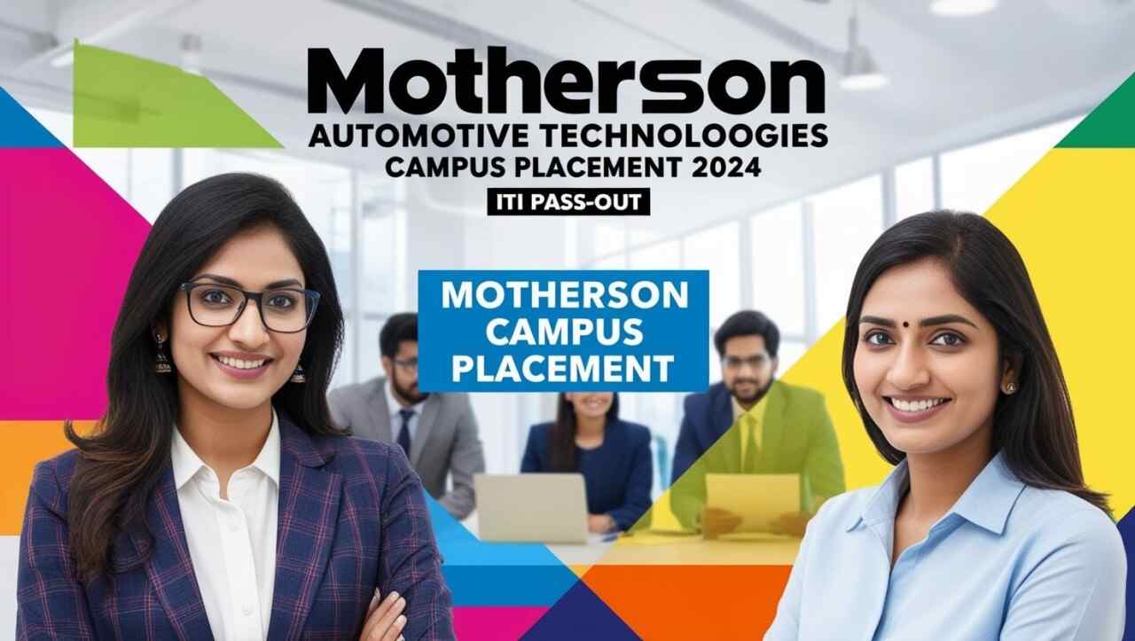Motherson Automotive Technologies Campus Placement 2024 | Motherson Company Job Vacancy 2024 | Motherson Sumi Campus Placement 2024 | ITI Job 2024