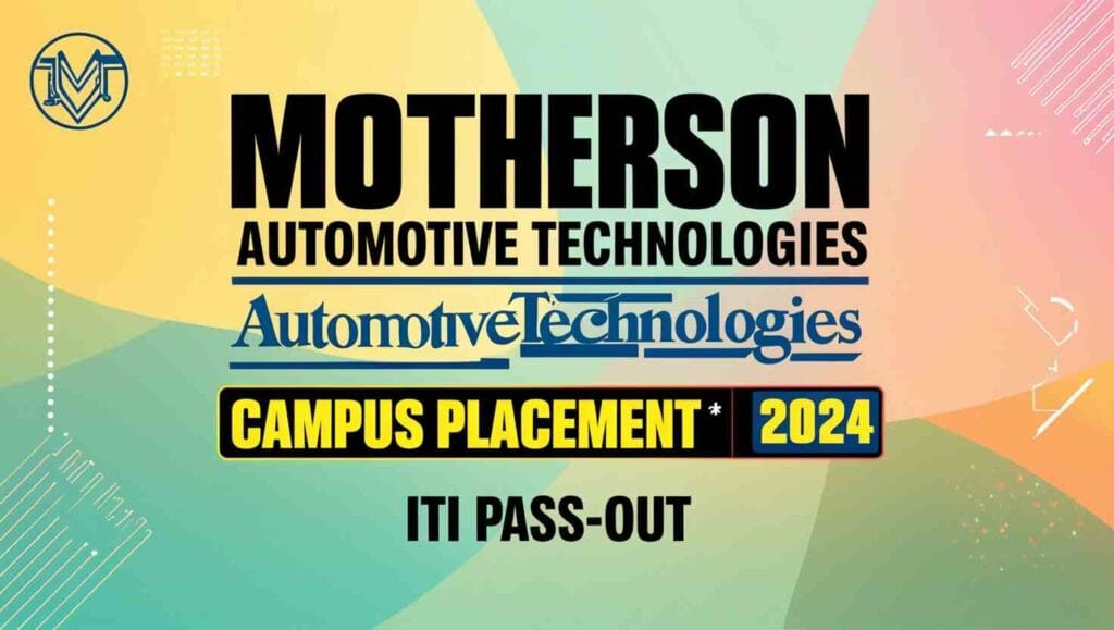 Motherson Automotive Technologies Campus Placement 2024 | Motherson Company Job Vacancy 2024 | Motherson Sumi Campus Placement 2024 | ITI Job 2024