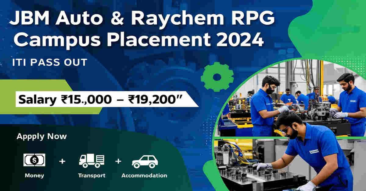 JBM Auto and Raychem Company’s Campus Placement 2024 | JBM Company Job ITI Campus Placement | JBM Company job ITI Salary & Other Benefits | Raychem rpg job vacancy | JBM Auto and Raychem Companys Campus Placement 2024