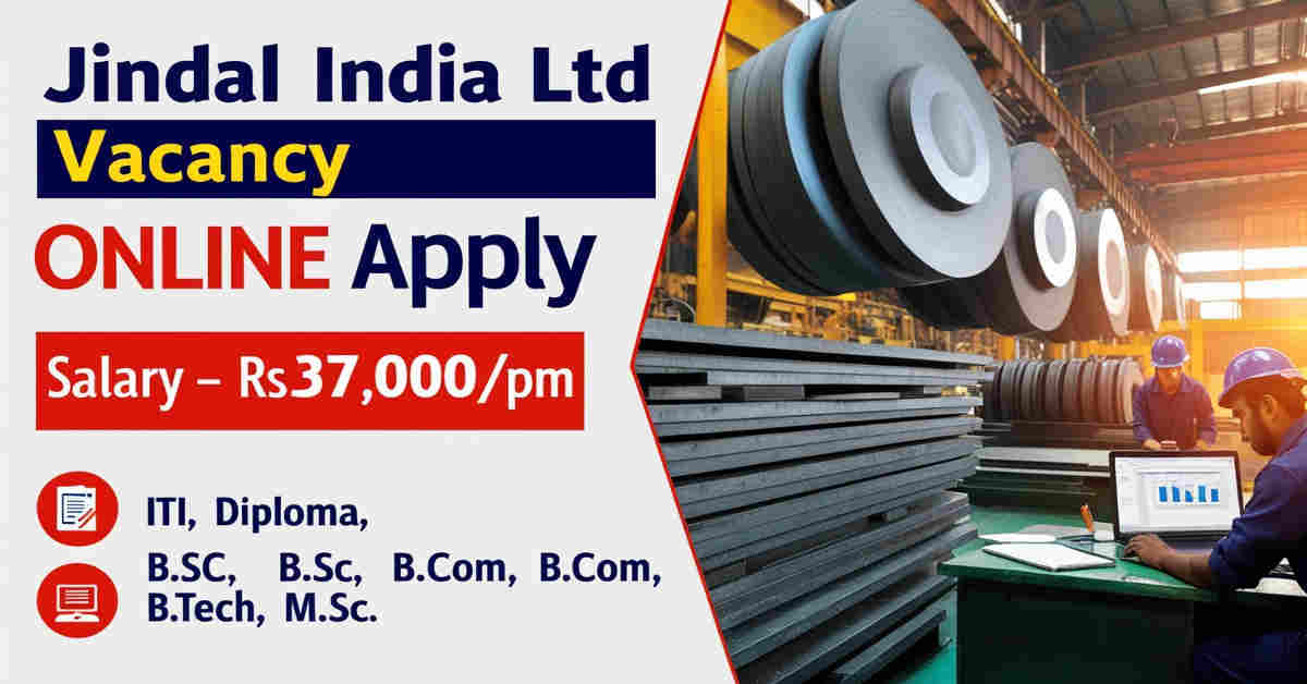 Jindal India Ltd Vacancy 2024 | Jindal Job Vacancies For Freshers | Jindal Steel Recruitment 2024 Apply Online