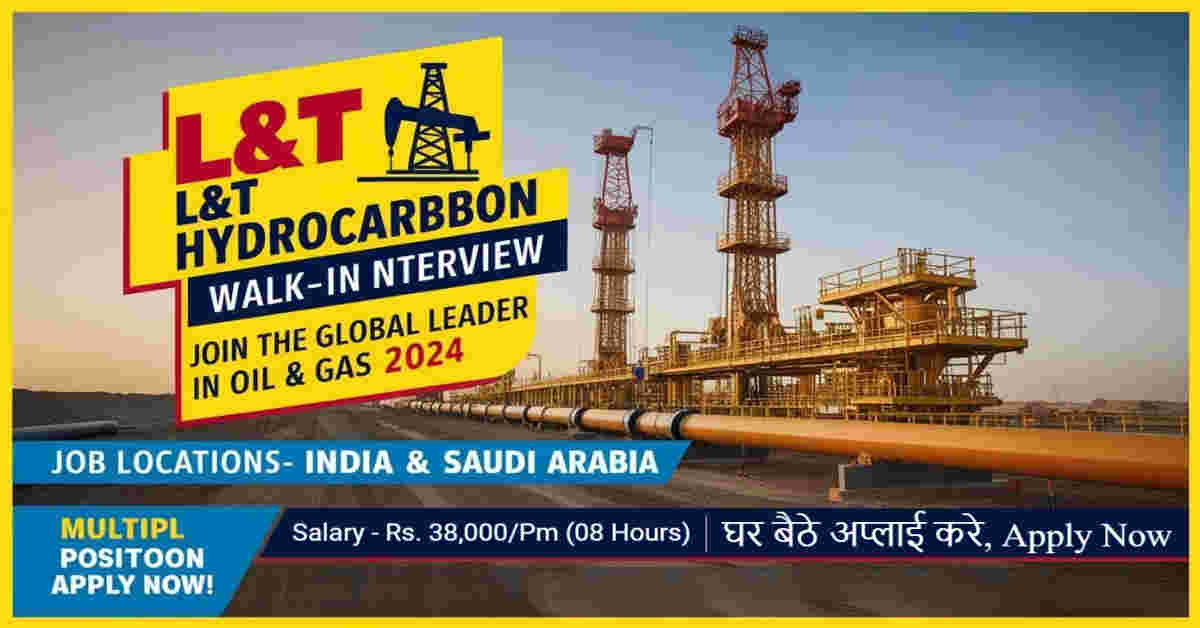 L&T Hydrocarbon Walk-In Interview 2024 | L&T Energy Hydrocarbon Jobs Vacancy 2024 | L&T Energy Hydrocarbon Mega Recruitment Drive on 10th & 17th Nov. 2024
