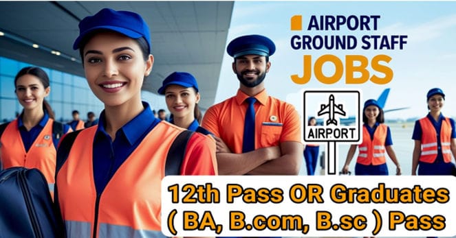 Airport ground staff job Vacancy 2025 | 12th Pass And Any Graduates (BA, B.com, B.sc) Pass | Airport job online apply | Airport Ground Staff Salary | Airport job Vacancy 2025