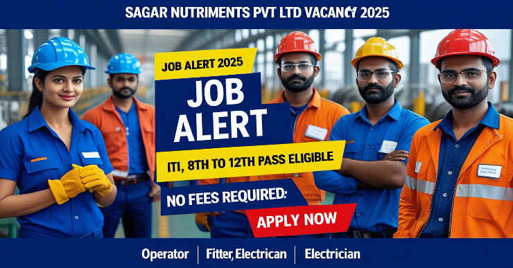 Sagar Nutriments Pvt Ltd Job Vacancy 2025 | Sagar Rice mills job Vacancy | Operator, Junior Operator, Fitter, Welder, Electrician | 8th – 12th, ITI Pass