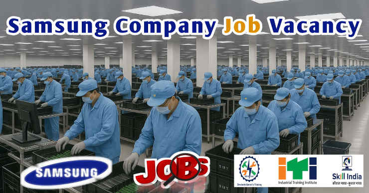 Samsung Company Job Vacancy 2025 | Samsung India Campus Placement 2025 | ITI Pass | Samsung job noida