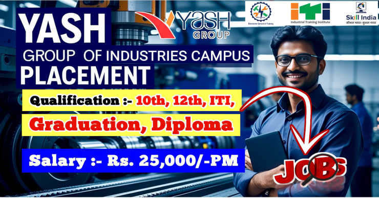 Yash Group of Industries Campus Placement 2025 | 10th, 12th, ITI, Graduation, Diploma Job In Chakan, Pune, Maharashtra | Freshers & Experienced | Yash Group of Industries Job | ITI Campus Placement at Sasaram, Rohtas, Bihar