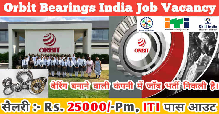 Orbit Bearing Job Vacancy 2025 | Orbit Bearing Job Vacancy Rajkot 2025 | ITI Pass Job | Orbit Bearings India Campus Placement 2025