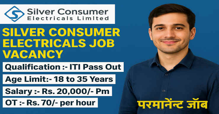 Silver Consumer Electricals Job Vacancy 2025 | Silver Consumer Electricals Pvt Ltd Rajkot | Freshers | Apprenticeship | ITI Pass | Silver Consumer Electricals Campus Placement 2025